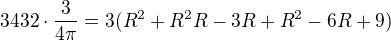 $3432\cdot\frac{3}{4\pi}=3(R^2 +R^2R-3R +R^2-6R+9)$