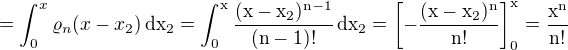 $=\int_0^x\varrho_{n}(x-x_2)\,\rm{d}x_2=\int_0^x\frac{(x-x_2)^{n-1}}{(n-1)!}\,\rm{d}x_2=\[-\frac{(x-x_2)^{n}}{n!}\]_{0}^{x}=\frac{x^n}{n!}$