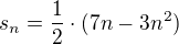 $s_{n}=\frac{1}{2}\cdot (7n-3n^{2})$