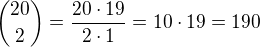 ${20 \choose 2}=\frac{20\cdot19}{2\cdot 1}=10\cdot 19 = 190$