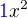 $\color{blue}1\color{black}x^2$