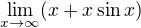 $\lim_{x \to \infty}(x+x\sin x)$