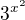 $3^{x^2}$