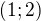 $ (1;2)$
