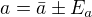 $a=\bar a \pm E_a$