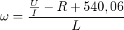 $\omega =\frac{\frac{U}{I}-R+540,06}{L}$