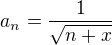 $a_n=\frac{1}{\sqrt{n+x}}$