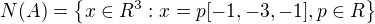 $N(A)= \{x\in R^{3}: x=p[-1,-3,-1] ,p \in R\}$