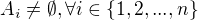 $A_i\not =\emptyset ,\forall i\in \{1,2,...,n\}$