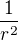 $\frac1{r^2}$