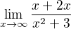 $\lim_{x\to\infty }\frac{x+2x}{x^{2}+3}$