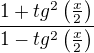 $\frac{1+tg^2\(\frac{x}{2}\)}{1-tg^2\(\frac{x}{2}\)}$