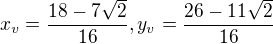 $x_{v}=\frac{18-7\sqrt{2}}{16},y_{v}=\frac{26-11\sqrt{2}}{16}$