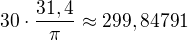 kopírovat do textarea $30\cdot\frac{31,4}{\pi}\approx299,84791$