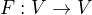 $F:V \rightarrow V$