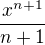 $\frac{x^{n+1}}{n+1}$