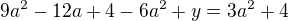 $9a^{2} -12a+4-6a^{2}+y=3a^{2}+4$