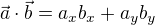 $\vec{a}\cdot \vec{b} = a_xb_x + a_yb_y$