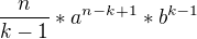 $\frac{n}{k-1}*a^{n-k+1}*b^{k-1}$
