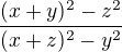 $\frac{(x+y)^2-z^2}{(x+z)^2-y^2}$