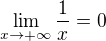 $\lim_{x \to +\infty}\frac{1}{x}= 0$