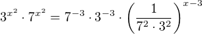 $3^{x^{2}}\cdot 7^{x^{2}}=7^{-3}\cdot 3^{-3}\cdot \(\frac{1}{7^2\cdot 3^2}\)^{x-3}$