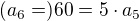 $(a_6=)60=5\cdot a_5$