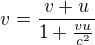 $v=\frac{v+u}{1+\frac{vu}{c^{2}}}$