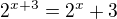 $2^{x+3}=2^{x}+3$
