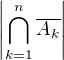 $\left|\bigcap_{k=1}^{n}\overline{A_k}\right|$