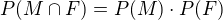 kopírovat do textarea $P(M \cap F)=P(M)\cdot P(F)$