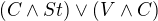 $(C\wedge St)\vee(V\wedge C)$