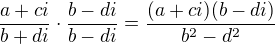 $\frac{a+ci}{b+di}\cdot\frac{b-di}{b-di}=\frac{(a+ci)(b-di)}{b^2-d^2}$
