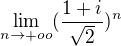 kopírovat do textarea $\lim_{n\to +oo} (\frac{1+i}{\sqrt{2}})^{n}$