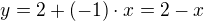 $y=2+(-1)\cdot x=2-x$
