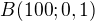$B(100;0,1)$