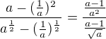 $\frac{a-(\frac{1}{a})^{2}}{a^{\frac{1}{2}}-(\frac{1}{a})^{\frac{1}{2}}}=\frac{\frac{a-1}{a^2}}{\frac{a-1}{\sqrt a}}$