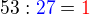 $53 : \color{blue}27\color{black} = \color{red}1$