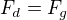 $F_{d} = F_{g}$