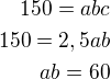 $150=abc\\150=2,5ab\\ab=60$