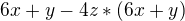 $6x+y-4z*(6x+y)$