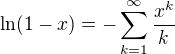 kopírovat do textarea $\ln(1-x)=-\sum_{k=1}^\infty\frac{x^k}{k}$