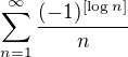 $\sum_{n=1}^{\infty }\frac{(-1)^{[\log_{}n]}}{n}$