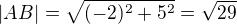 $|AB|=\sqrt{(-2)^2+5^2}=\sqrt{29}$