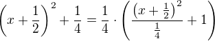 $\left(x + \frac{1}{2}\right)^2 + \frac{1}{4} = \frac{1}{4} \cdot \left( \frac{\left(x + \frac{1}{2}\right)^2}{\frac{1}{4}} + 1\right)$