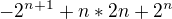 $-2^{n+1}+n*2n+2^{n}$