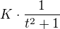 $K \cdot \frac{1}{t^2 + 1}$