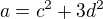 $a = c^{2} + 3d^{2}$