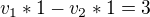 $v_1*1-v_2*1=3$