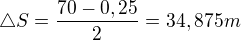 kopírovat do textarea $\triangle S=\frac{70-0,25}{2}=34,875m$